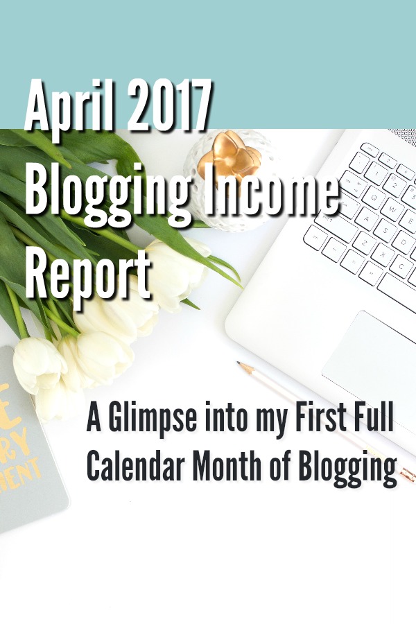 Check out the April 2017 Blog Income Report of a brand new mommy blogger. (PS, it was my first full calendar month blogging.)