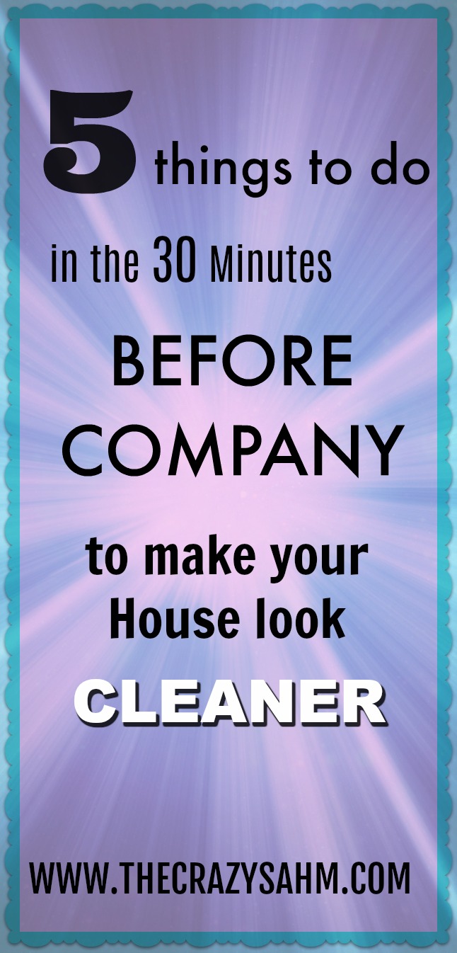 Company is coming and your house is a wreck? Check out these 5 tips to make your house look cleaner in 30 minutes or less. Click here!