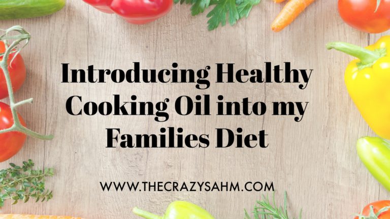 Introducing Healthy Cooking Oil into my Families Diet