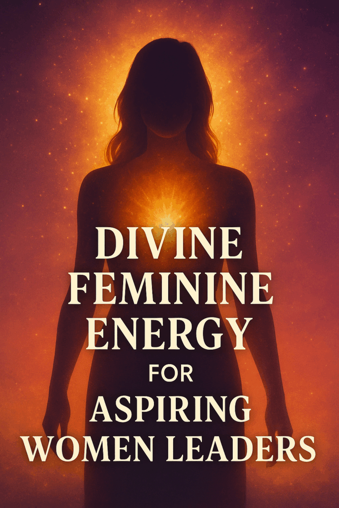 Divine feminine energy for aspiring women leaders. Discover how to embrace feminine power, step into leadership roles, and unlock your true potential with guidance, inspiration, and practical strategies.